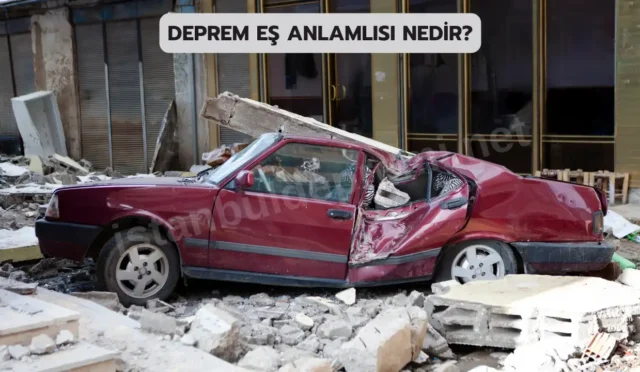 deprem es anlamlisi nedir