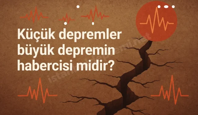 kucuk depremler buyuk depremin habercisi midir